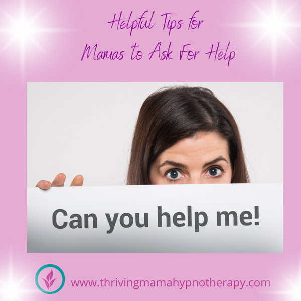 Are You A Mama Who Is Having A Hard Time Asking For Help?