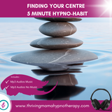 5 Minute Hypno-Habits - Finding Your Centre For Women