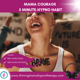 5 Minute Hypno-Habits - Mama Courage