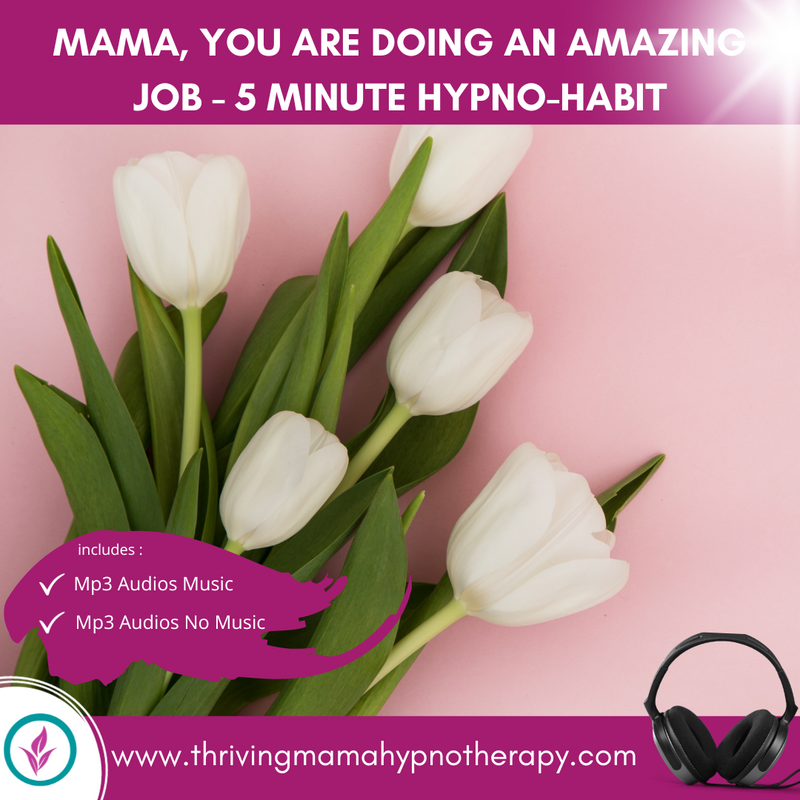 5 Minute Hypno-Habits - Mama, you are doing an Amazing Job