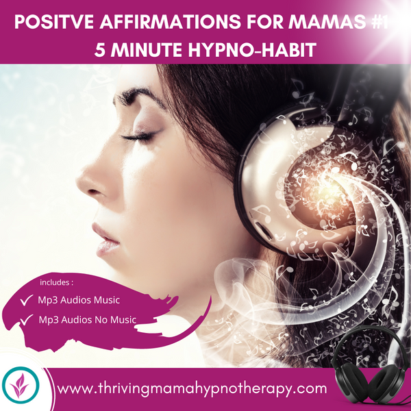 5 Minute Hypno-Habits - Positive Affirmations for Mama's #1