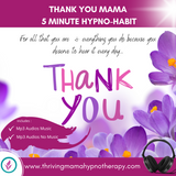 5 Minute Hypno-Habits - Thank you Mama