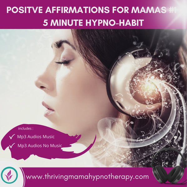 5 Minute Hypno-Habits - Positive Affirmations for Mama's #1