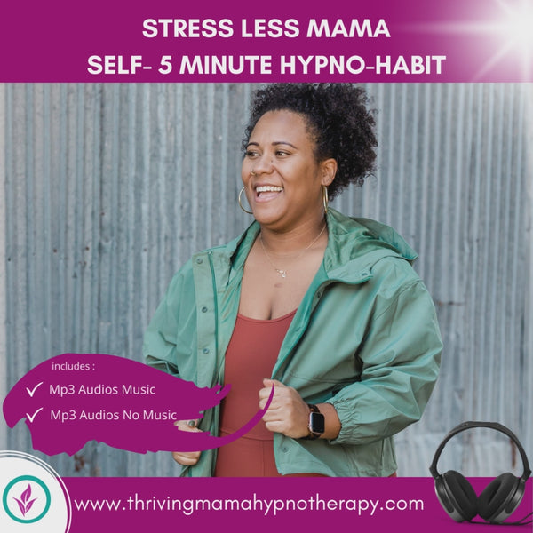 5 Minute Hypno-Habits - Stress Less Mama