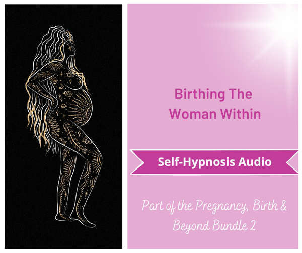 Pregnancy, Birth & Beyond - Birthing The Woman