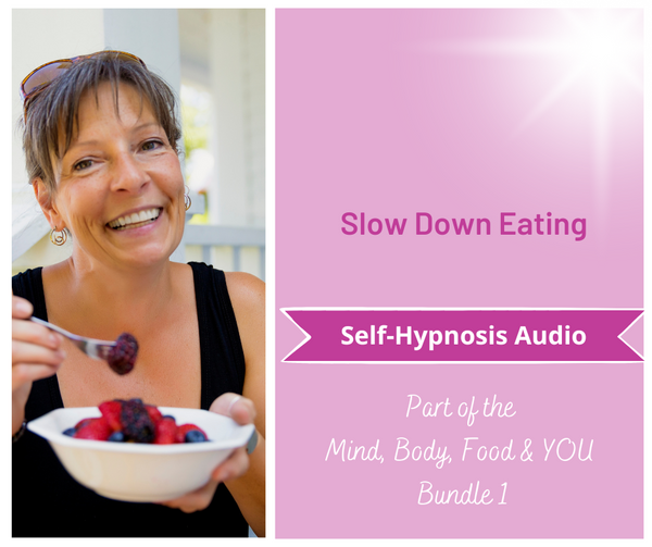 Mind, Body, Food & YOU - Slow Down Eating