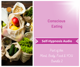 Mind, Body, Food & YOU - Conscious Eating