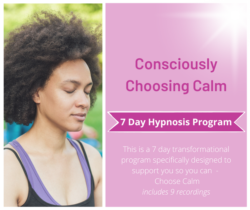 7 Day Program - Consciously Choosing Calm