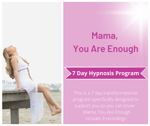 7 Day Program - Mama, You are Enough