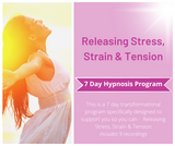 7 Day Program - Releasing Stress, Strain & Tension